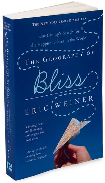 The Geography of Bliss, by Eric Weiner